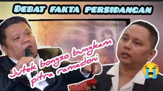 debat fakta persidangan,jutek bongso bungkam pitra ramadoni