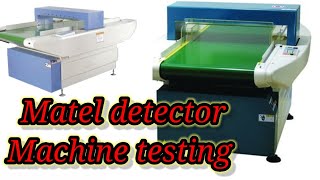 Matel detector machine testing work and detection