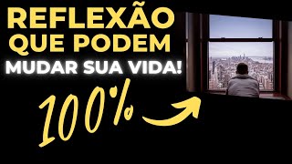 REFLEXÃO I que podem mudar a sua vida!