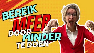 Bereik MEER door MINDER te doen - Masterclass - ECtv