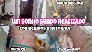 Diário da #Reforma #1 Quebramos Tudo| Um Sonho sendo realizado| Muita Bagunça e Pó