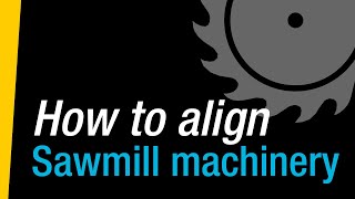 How to align sawmill machinery with laser