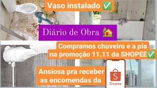 DIÁRIO DE OBRA! 🏡 COMPRAMOS AS JANELAS DE VIDRO. COMPRAMOS CHUVEIRO E A PIA COM BALCÃO NA SHOPEE