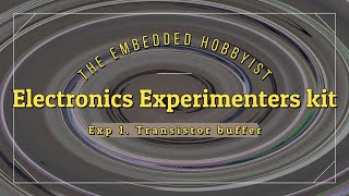 #166 Experiment 1:  transistor buffer