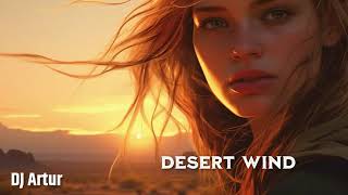 DJ Artur - Desert Wind (ORIGINAL)