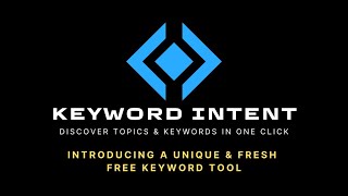 Keyword Intent: A Unique, Fresh And Free Keyword Research Tool