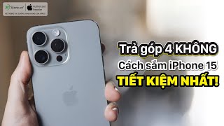 Thực hư chính sách Trả góp 4 KHÔNG tại 24hStore: Ai cũng sẽ mua được iPhone 15? | 24hStore