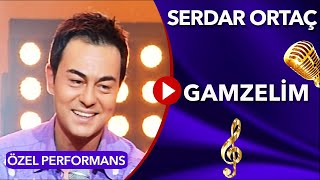 SERDAR ORTAÇ - "GAMZELİM" MUHTEŞEM PERFORMANS