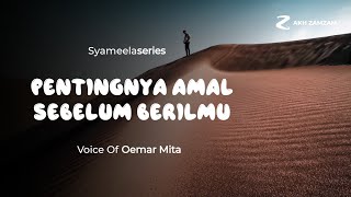 SYAMEELASERIES : PENTINGNYA AMAL SETELAH BERILMU | @OemarMitaSyameela