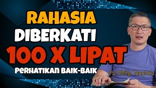 RAHASIA DIBERKATI 100 X LIPAT . PERHATIKAN BAIK-BAIK // PS PHILIP MANTOFA