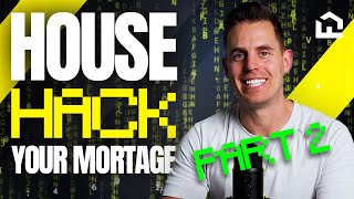 House Hack Your Mortgage Part 2