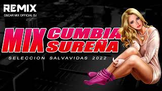 CUMBIA SUREÑA MIX - ENGANCHADOS 2022 - OSCAR MIX DJ