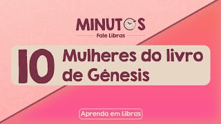 10 mulheres do livro de Gênesis em Libras