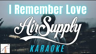 Air Supply  -  I Remember Love  (Karaoke)