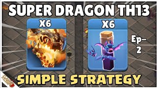 Th13 Super Dragon Attack With BAT sell ! 7 Super Dragon + 6 BAT - Th13 Attack Strategy CoC