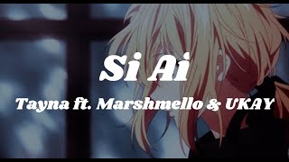 Si Ai - Marshmello & UKAY Remix (Slowed and Reverb)