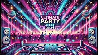 Ultimate Party Vibes 2024   | Non-stop Hits for Every Party!