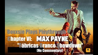 Boxxsie Plays Max Payne 3 (Chapter 6) "Fábricas Branco Showdown"