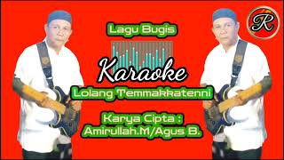 Karaoke, LOLANG TEMMAKKATENNI, Karya Cipta : Amirullah.M/Agus.B, Arr.Musik : Andri Khan.