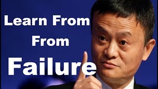 Success Mantra By Jack Ma "Learn From Failure Not From Successful Person"