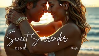 DJ NID - Sweet Surrender🔥Official Audio 2024