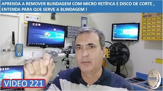 Como Remover Blindagem do celular com micro retifica e disco de corte!   V#221