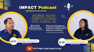 PODCAST EPS 26: SKEMA BARU PEMOTONGAN PPH PASAL 21 BUKAN PEGAWAI, PESERTA KEGIATAN, MANTAN PEGAWAI