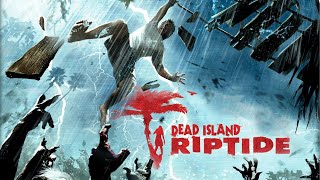 Dead Island: Riptide - [ Definitive Edition ] — Часть 2: ФИНАЛ [ 4K 144Hz RTX4090 ]