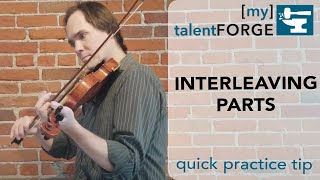 Interleaving Parts - Quick Practice Tip