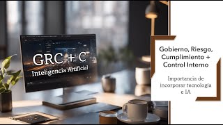 Webinar: GRC + C - Importancia de Incorporar Tecnología e Inteligencia Articifial