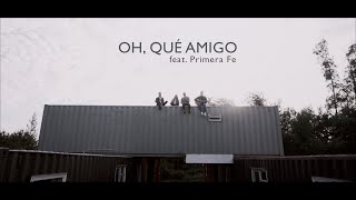 Conexión Cielo - Oh, Qué Amigo (feat. Primera Fe)