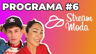 STREAM MODA | PROGRAMA #6