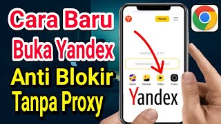 Anti Gagal! Cara Baru Membuka Yandex Google Chrome Android 2024 Tanpa Proxy Tanpa VPN