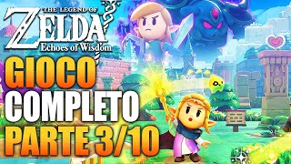 ZELDA ECHOES OF WISDOM - GIOCO COMPLETO 3/10 - FULL GAMEPLAY - GUIDA ITA