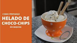 HELADO DE CHOCO-CHIPS CASERO || 4 INGREDIENTES Y SIN MÁQUINA  || Al Estilo Peruano