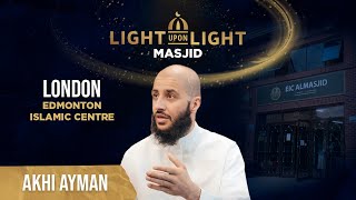 London Edmonton Islamic Centre | Akhi Ayman | Masjid Tour - Light Upon Light 2023