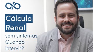 “Tenho cálculo renal (pedra nos rins) mas não sinto nada. Devo operar?” - Dr. Diogo Peres