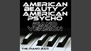 American Beauty / American Psycho (Piano Version)