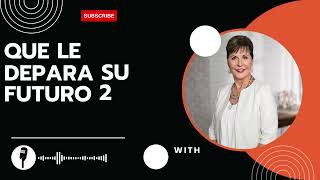 Joyce Meyer Enjoying Everyday Life - Que le Depara su Futuro 2