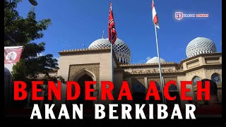 KANA HARAPAN BENDERA ACEH AKAN BERKIBAR | BENDERA BULAN BINTANG BERKIBAR #BenderaAcehBerkibar