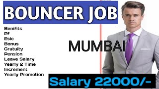 Bouncer Job #bouncer #bounce opening in Mumbai salary 22000/- pf bonus