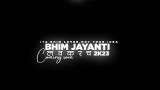 Bhim Jayanti 2K23 New Trending Status Video Full Screen Status Sher Aa Gaya Gai