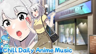 Anime Chill Music 🎵 Best for relaxing and study