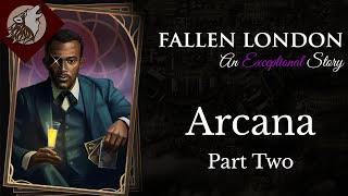 Fallen London: Arcana - Part Two