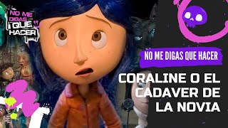 Coraline o El Cadaver de la Novia / Ash Ketchum mexicano en NO ME DIGAS QUE HACER con Miki y Kenya