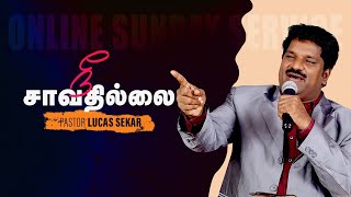 "நீ சாவதில்லை" Message By Pr Lucasekar