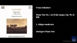 Franz Schubert, Piano Trio No. 1 in B flat major, Op. 99, D. 898, I. Allegro moderato