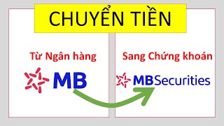 Chuyển từ từ ngân hàng MB (MB Bank) sang tài khoản chứng khoán MB (MBS)