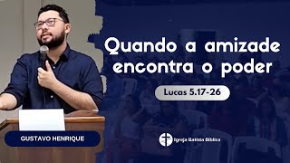 Quando a amizade encontra o poder (Lucas 5.17-26)