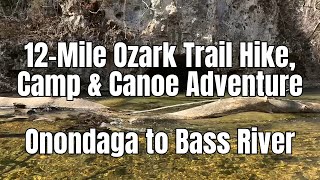 12-Mile Ozark Trail Hike, Camp & Canoe Adventure | Onondaga to Bass River